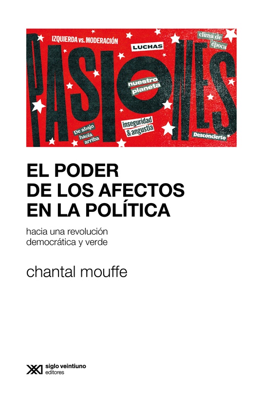 EL PODER DE LOS AFECTOS EN LA POLÍTICA - Siglo XXI Editores