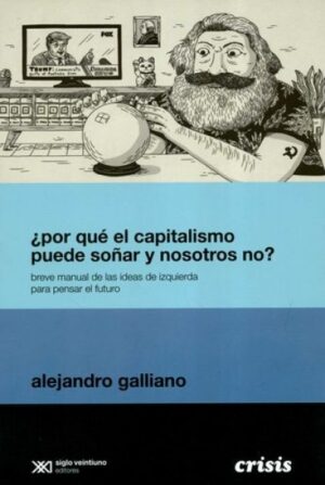 ¿Por qué el capitalismo puede soñar y nosotros no?