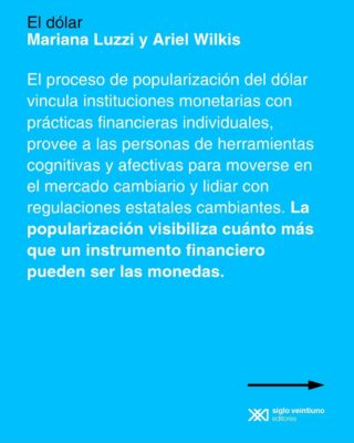 Un fragmento de EL DÓLAR, de Mariana Luzzi y Ariel Wilkis, un libro que, como la moneda a la que refiere, no pierde vigencia. Lxs invitamos a leerlo. ❤️📚💸