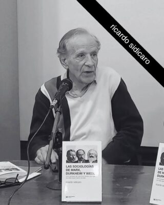 Con mucho pesar, despedimos a nuestro querido Ricardo Sidicaro. Sociólogo, investigador y docente comprometido, Ricardo deja atrás una forma especial de acercarse a su labor, casi una escuela, además de varios libros fascinantes. 
Nuestros cariños a toda su gente querida.