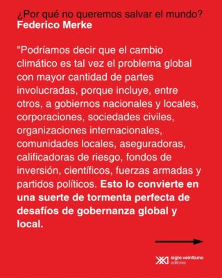 Hoy es el Día Mundial del Medio Ambiente y lo celebramos con una de nuestras novedades de junio: ¿POR QUÉ NO QUEREMOS SALVAR EL MUNDO?, de Federico Merke. Un libro que pone a dialogar con lucidez las cuestiones ambientales con los problemas económicos y de política internacional que conllevan, en pos de encontrar salidas colectivas.

#medioambiente #politicainternacional