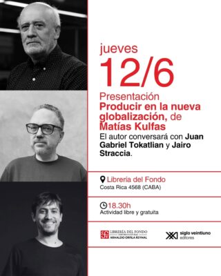 PRODUCIR EN LA NUEVA GLOBALIZACIÓN es el nuevo libro de Matías Kulfas, sobre los cambios en la producción mundial de los últimos años y la respuesta de Argentina frente a esto. ¡Y tenemos la alegría de presentarlo la próxima semana con este panel de lujo! El autor conversará con Juan Gabriel Tokatlian y Jairo Straccia en la Librería del Fondo el jueves 12/6 a las 18.30hs.
¡Lxs esperamos!